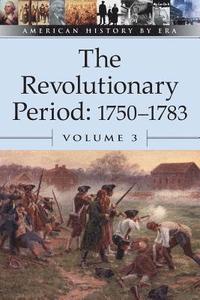 bokomslag The Revolutionary Period 1750-1783: Vol 3