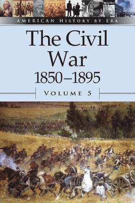 bokomslag The Civil War, 1850-1895, Volume 5