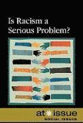 Is Racism a Serious Problem? 1