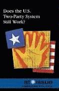 Noah Berlatsky - Does the U.S. Two-Party System Still Work?, Häftad