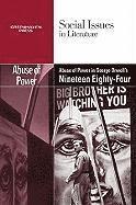 Dedria Bryfonski - Abuse of Power in George Orwell's Nineteen Eighty-Four, Häftad