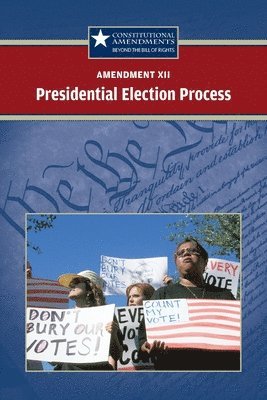 Amendment XII: The Presidential Election Process 1