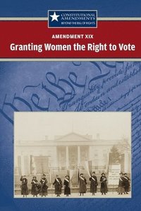 bokomslag Amendment XIX: Granting Women the Right to Vote