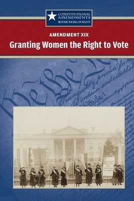 bokomslag Amendment XIX: Granting Women the Right to Vote