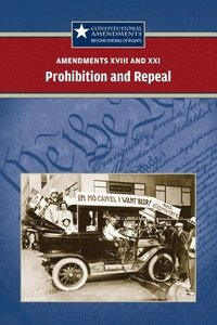 bokomslag Amendments XVIII and XXI: Prohibition and Repeal