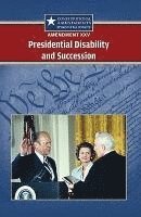 bokomslag Amendment XXV: Presidential Disability and Succession