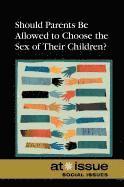 Should Parents Be Allowed to Choose the Gender of Their Children? 1