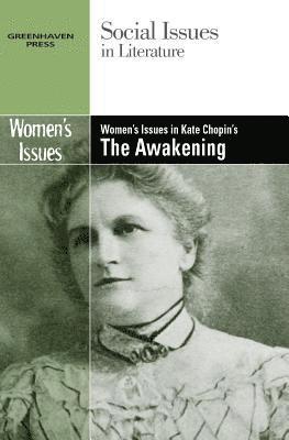 Dedria Bryfonski - Women's Issues in Kate Chopin's the Awakening, Inbunden