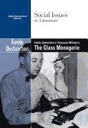 Family Dysfunction in Tennessee Williams' the Glass Menagerie 1