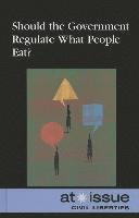 Should the Government Regulate What People Eat? 1