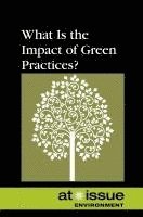 What Is the Impact of Green Practices? 1