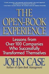 bokomslag The Open-Book Experience: Lessons from Over 100 Companies Who Successfully Transformed Themselves