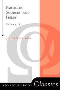 bokomslag Particles, Sources, And Fields, Volume 2