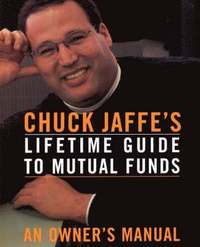 bokomslag Chuck Jaffe's Lifetime Guide To Mutual Funds