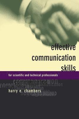 Harry Chambers, Harry E. Chambers - Effective Communication Skills For Scientific And Technical Professionals, Häftad