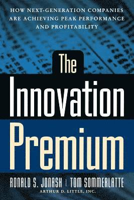 bokomslag The Innovation Premium: How Next Generation Companies Are Achieving Peak Performance and Profitability