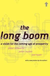 bokomslag The Long Boom: A Vision for the Coming Age of Prosperity