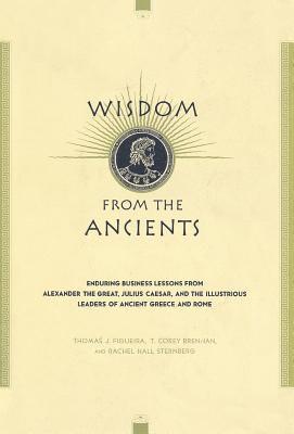 Rachel Sternberg, T. Corey Brennan, Thomas Figueira - Wisdom From The Ancients, Inbunden