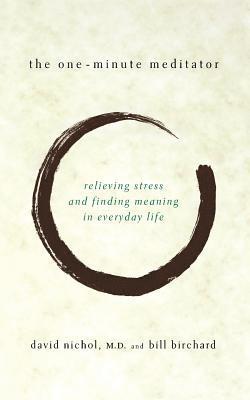 Bill Birchard, David Nichol, David A. Nichol - One Minute Meditator, Häftad