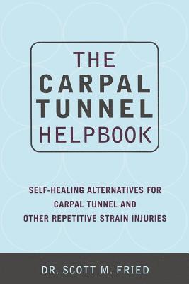 Scott Fried, Valerie Prescott - Carpal Tunnel Helpbook, Häftad