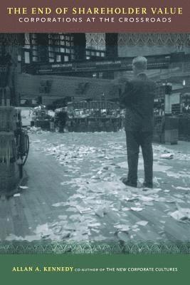 Allan Kennedy, Allan A. Kennedy, Allan A Kennedy - End Of Shareholder Value, Häftad