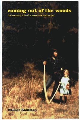 Wallace Kaufman - Coming Out Of The Woods, Häftad