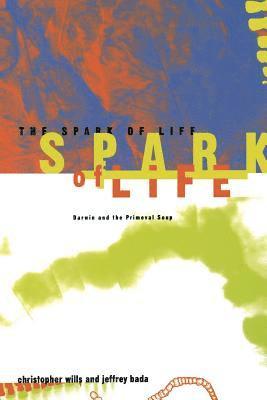 bokomslag The Spark of Life: Darwin and the Primeval Soup
