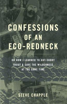 Steve Chapple - Confessions Of An Eco-redneck, Häftad