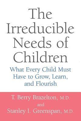 bokomslag The Irreducible Needs Of Children