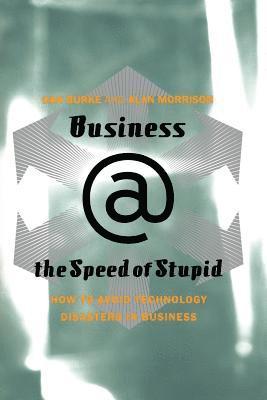 Alan Morrison, Dan Burke - Business @ The Speed Of Stupid, Häftad
