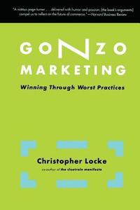 bokomslag Gonzo Marketing: Winning Through Worst Practices
