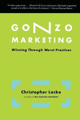 bokomslag Gonzo Marketing: Winning Through Worst Practices