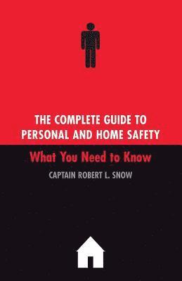 Robert Snow, Robert L. Snow, Captain Robert L. Snow - Complete Guide To Personal And Home Safety, Häftad