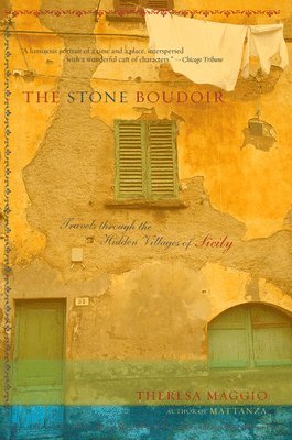 Theresa Maggio - The Stone Boudoir: Travels Through the Hidden Village of Sicily, Häftad