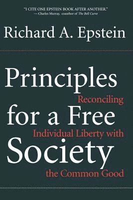 Richard Epstein, Richard a. Epstein, Richard A Epstein - Principles For A Free Society, Häftad