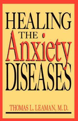 Thomas Leaman - Healing The Anxiety Diseases, Häftad
