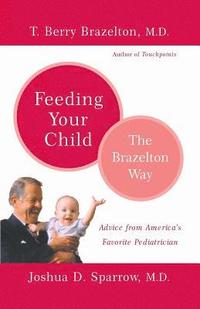 bokomslag Feeding Your Child - The Brazelton Way