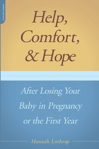 bokomslag Help, Comfort, And Hope After Losing Your Baby In Pregnancy Or The First Year