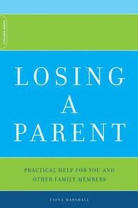 bokomslag Losing a Parent: Practical Help for You and Other Family Members