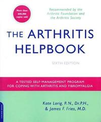 bokomslag The Arthritis Helpbook: A Tested Self-Management Program for Coping with Arthritis and Fibromyalgia