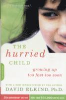 bokomslag The Hurried Child, 25th anniversary edition