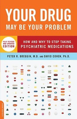 David Cohen, Peter Breggin - Your Drug May Be Your Problem, Revised Edition, Häftad