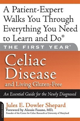 bokomslag Celiac Disease and Living Gluten-Free: An Essential Guide for the Newly Diagnosed