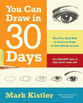 Mark Kistler - You Can Draw in 30 Days, Häftad