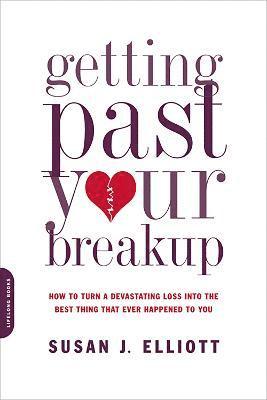 Susan Elliott - Getting Past Your Breakup, Häftad