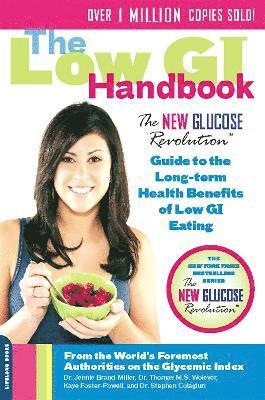 Jennie Brand-Miller, Kaye Foster-Powell, Stephen Colagiuri, Thomas Wolever - Low GI Handbook, Häftad