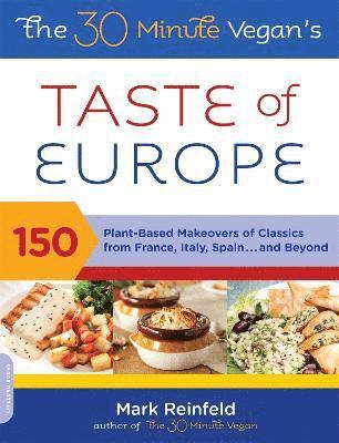 Mark Reinfeld - 30-Minute Vegan's Taste of Europe, Häftad