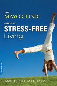 bokomslag The Mayo Clinic Guide to Stress-Free Living