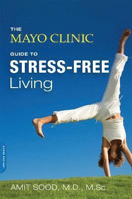 bokomslag The Mayo Clinic Guide to Stress-Free Living