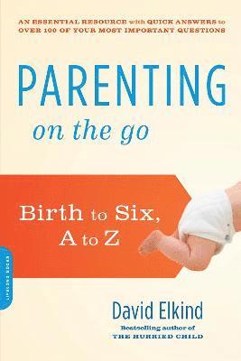 David Elkind - Parenting on the Go, Häftad